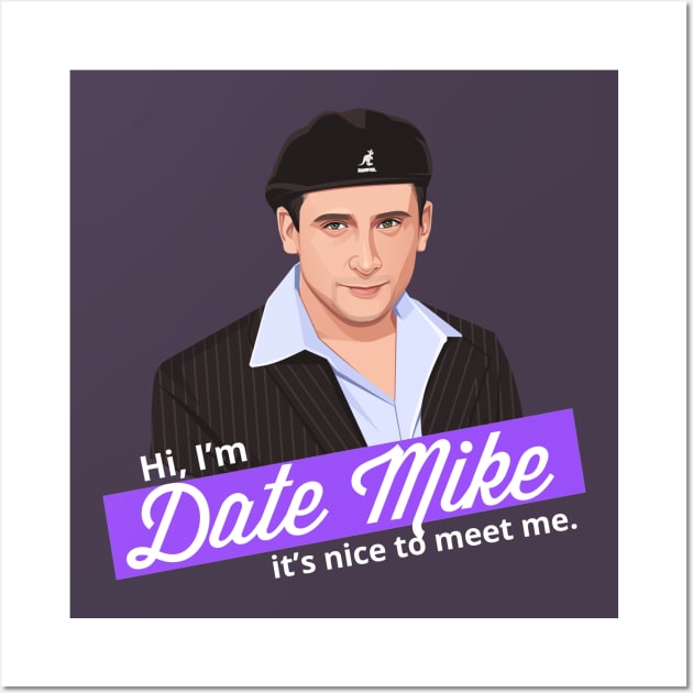 Hi, I'm Date Mike it's nice to meet me Wall Art by BodinStreet